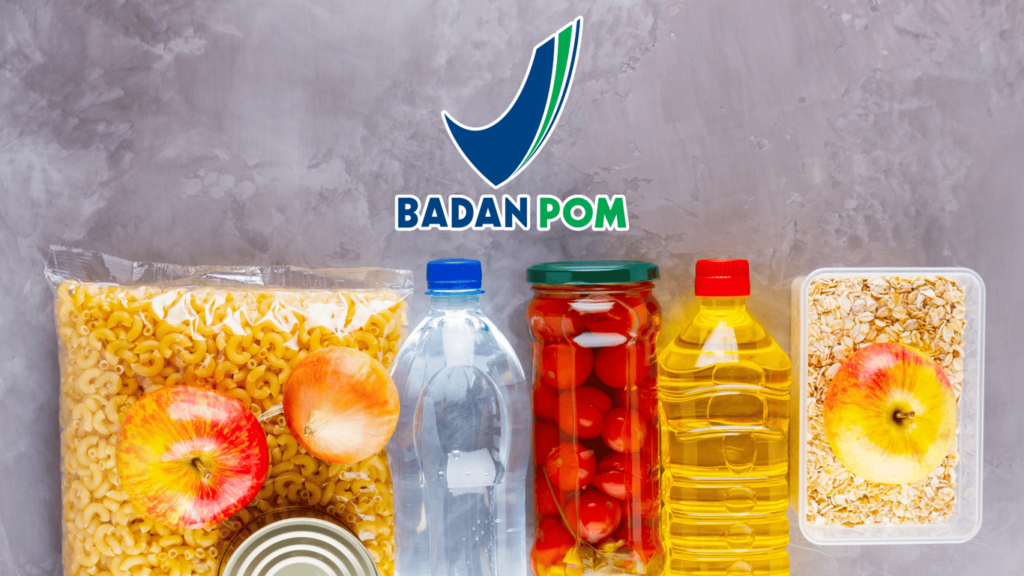 Proses Pendaftaran Produk Makanan di BPOM Indonesia