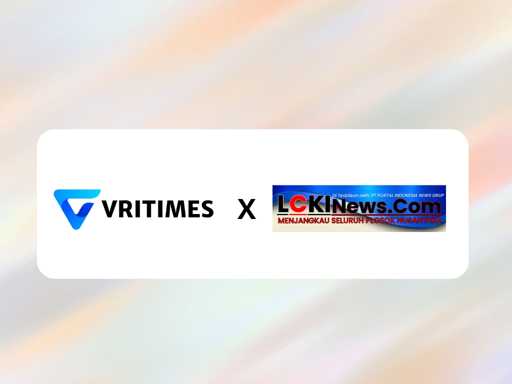 VRITIMES Resmi Menjalin Kerjasama dengan Lckinews.com untuk Memperluas Jangkauan Distribusi Press Release