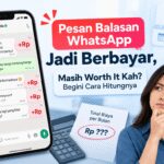 Pesan Balasan WhatsApp Jadi Berbayar, Masih Worth It Kah? Begini Cara Hitungnya