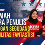 Penerbit KBM Kini Menjadi Rumah Para Penulis Nusantara: Usung Transparansi, Layanan Egaliter, dan Fasilitas Fantastis